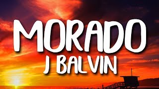 J Balvin  Morado LetraLyrics [upl. by Gwenette]