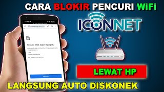 Cara Blokir Pencuri WiFi ICONNET Lewat HP [upl. by Anyer51]