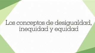 9 Conceptos de Desigualdad Iniquidad y Equidad [upl. by Nosnar]