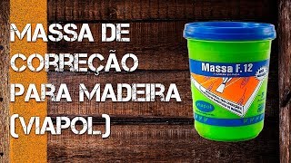 MASSA DE CORREÇÃO PARA MADEIRA  VIAPOL [upl. by Aldis]