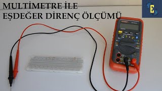 Eşdeğer Direnç Nasıl Hesaplanır  Multimetre ile Eşdeğer Direnç Ölçümü [upl. by Clymer]