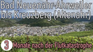 3 Monate nach der Flutkatastrophe an der Ahr  von Bad NeuenahrAhrweiler bis Kreuzberg Altenahr [upl. by Noslien]