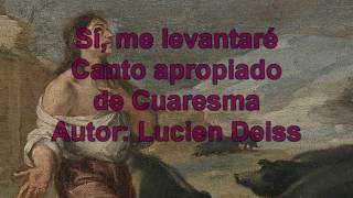 Sí me levantaré  Canto apropiado de Cuaresma  Letra y acordes  Partitura original [upl. by Refeinnej149]