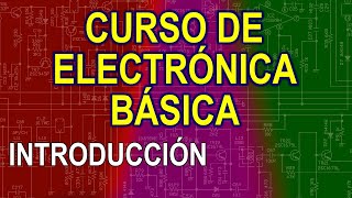 Curso de electrónica básica 0  Introducción [upl. by Iralav150]