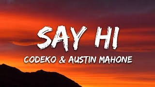 Codeko  Say Hi Lyrics feat Austin Mahone [upl. by Ariana]