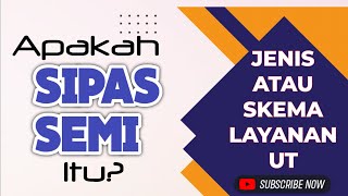 Apakah Sipas Semi Itu  JENIS ATAU SKEMA LAYANAN UT [upl. by Ecidnak]