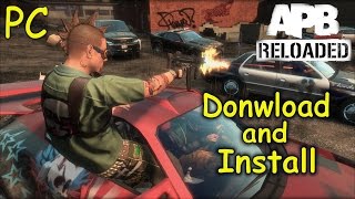 How to Download and Install APB Reloaded  Free2Play PC [upl. by Esdras662]