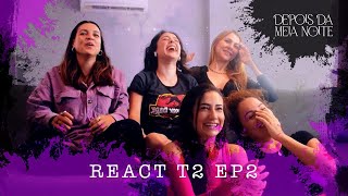 DEPOIS DA MEIA NOITE  REACT EP2 T2 [upl. by Erme]