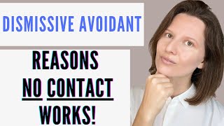 Dismissive Avoidant No Contact  Reasons It Works [upl. by Thacher]