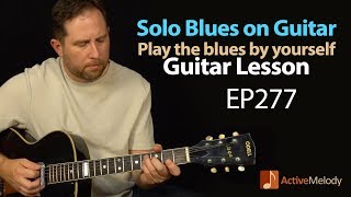 Learn to play a slow blues composition by yourself on guitar  Blues Guitar Lesson  EP277 [upl. by Ned512]