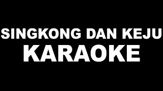 SINGKONG DAN KEJU KARAOKE [upl. by Olimpia]