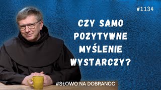 Czy samo pozytywne myślenie wystarczy Franciszek Krzysztof Chodkowski Słowo na Dobranoc 1134 [upl. by Cressida]