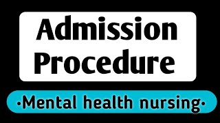 Assignment on Admission Procedure on Psychiatric Nursing [upl. by Nibas998]