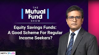 Equity Savings Funds A Good Scheme For Regular Income Seekers  The Mutual Fund Show [upl. by Neetsuj419]