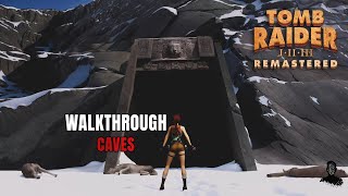 Tomb Raider I Remastered  Caves  100 Walkthrough [upl. by Aihseuqal]