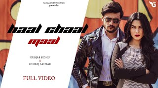 HAAL CHAL MAAL Official Video GURJAS SIDHU ft GURLEJ AKHTAR  GAIPHY  New Punjabi Songs 2022 [upl. by Amathiste]