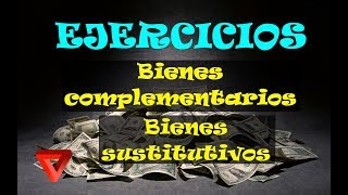 Bienes complementarios y Bienes sustitutivos  EJERCICIOS [upl. by Alpheus89]