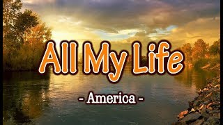 All My Life  America KARAOKE VERSION [upl. by Odrareve264]