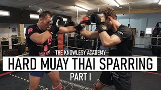 HARD Muay Thai Sparring Part I  The Knowlesy Academy [upl. by Meghan191]