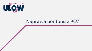 🛠️ Naprawa pontonu za pomocą Ulow Płynne PCV [upl. by Macario49]