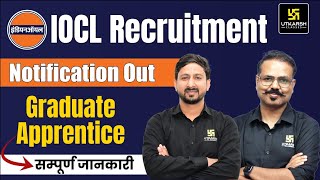 IOCL Recruitment 2023  Graduate Apprentice PostSalary amp Full Detail Keshav Sir amp Anil Sir [upl. by Ecidnak]