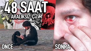 48 SAAT ARALIKSIZ ÇİZİM YAPAN ADAM [upl. by Milson]