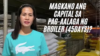 PART 4  Magkano ang CAPITAL sa pagaalaga ng broiler 45 days backyard broiler poultry [upl. by Frere103]