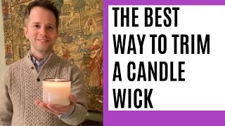 The BEST Way to Trim a Candle Wick [upl. by Siesser]