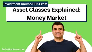 Fixed Income Money Market Asset Classes Explained  Essentials of Investments  CFA Exam [upl. by Orgalim128]