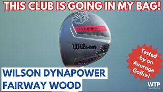 WILSON DYNAPOWER FAIRWAY WOODS REVIEW 2024 [upl. by Beverie]