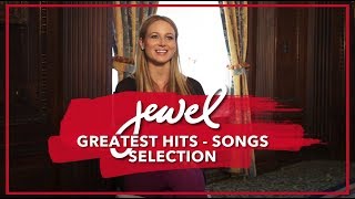 Jewel Greatest Hits  Song Selection [upl. by Coltson233]