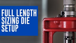 How to setup a Full Length Sizing Die [upl. by Hgierb782]