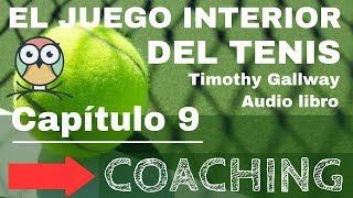 El Juego Interior del Tenis  CAPÍTULO 9  Timothy Gallwey [upl. by Florella901]