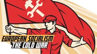 European Socialism  COLD WAR DOCUMENTARY [upl. by Khosrow]