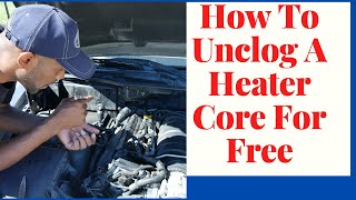 This Is How To Unclog Your Heater Core For Free In Minutes At Home  Easy [upl. by Ahsied]