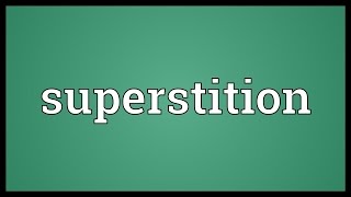 Superstition Meaning [upl. by Llerot]