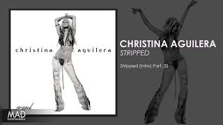 Christina Aguilera  Stripped Intro Part2 [upl. by Ekrub]