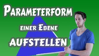 Parametergleichung einer Ebene aufstellen  Parameterform Ebene  Mathe Nachhilfe [upl. by Anerak]