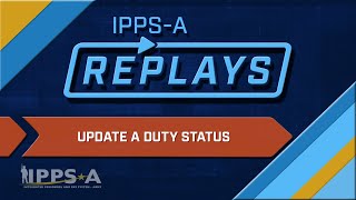 IPPSA Replays Update Duty Status [upl. by Leanora]