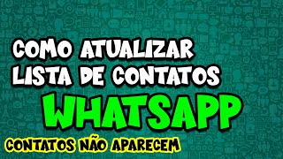 COMO ATUALIZAR LISTA DE CONTATOS NO WHATSAPP [upl. by Yengac557]