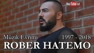 Rober Hatemo Müzik Evrimi  1997  2018 Dünyalarca Müzik [upl. by Nadruoj]