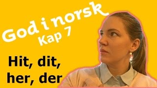 God i Norsk  Kap 7  Hit dit her og der Aschehoug [upl. by Ettenyl755]