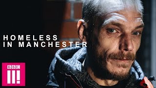 Homeless In Manchester  Britains Forgotten Men [upl. by Philpot]