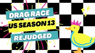 RuPauls Drag Race Rejudged  US Season 13 [upl. by Ruddie612]