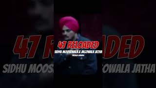 47 Reloaded  Sidhu Moose Wala x Jagowala Jatha  Subscribe [upl. by Manouch379]