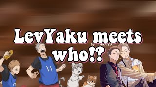 LevYaku meets who  Haikyuu texts ft LevYaku amp Nekoma  agustea [upl. by Lennej]