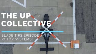 Blade Tips Episode 3 Rotor Systems [upl. by Esta799]