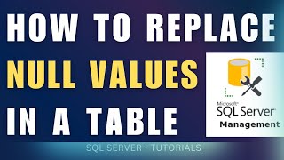 sql server replace all null values in column table ISNULL COALESCE [upl. by Gristede]