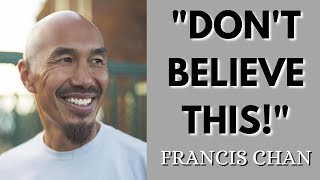 Francis Chan  6 Popular Lies People Believe Today [upl. by Gustav]