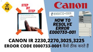 HOW TO RESOLVE E0007330001 IN CANON IR 2230227030253225 [upl. by Selokcin]